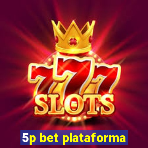 5p bet plataforma